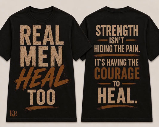 Shirt: Real Men Heal Too