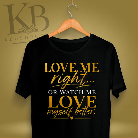 Shirt: Love Me Right