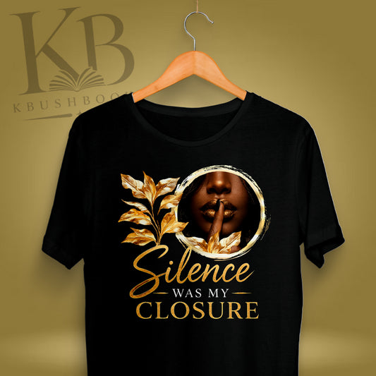 Shirt: Silence was my Closure