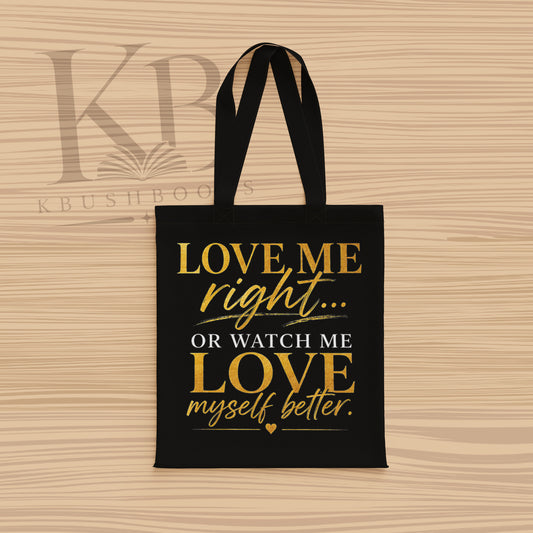 Tote Bag: Love Me Right