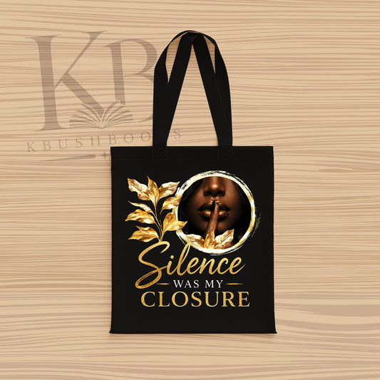 Tote Bag: Silence was my Closure